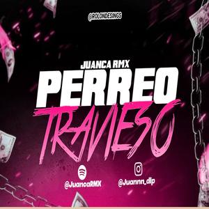 PERREO TRAVIESO