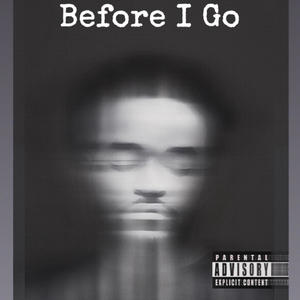 Before I Go (Explicit)