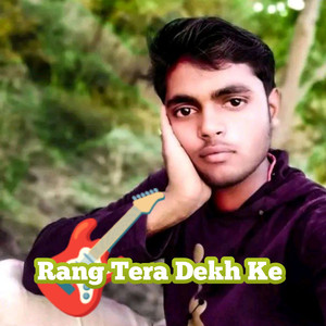 Rang Tera Dekh Ke (Cover)