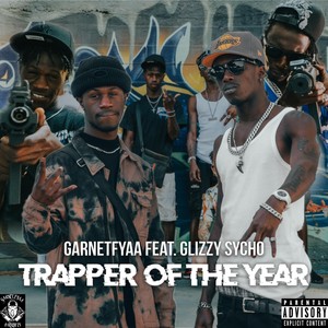 Trapper of the Year (Live) [feat. Glizzy Sycho] [Explicit]