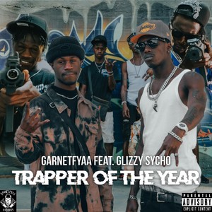 Trapper of the Year[feat. Glizzy Sycho] (Live|Explicit)