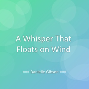 A Whisper That Floats on Wind