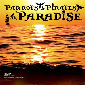 Parrots and Pirates in Paradise