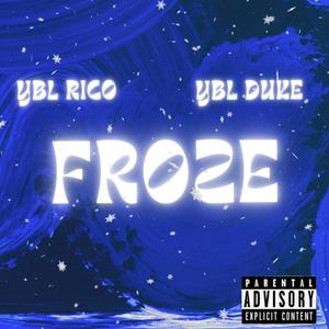 Froze (feat. YBL Duke) [Explicit]