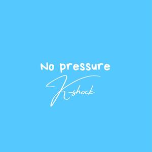 No Pressure (Explicit)