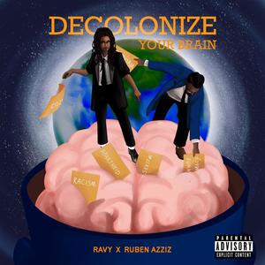 DECOLONIZE Your BRAIN (feat. Ruben Azziz) [Explicit]