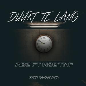 Duurt Te Lang(feat. NSD) (Explicit)
