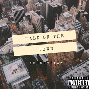Talk Of The Town (Explicit)