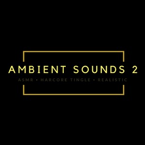 Hardcore Tingles: Ambient Sounds 2 (Headphone Special)