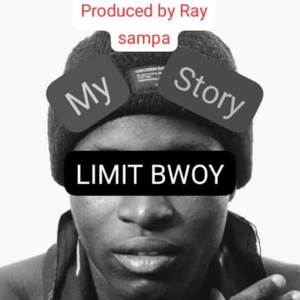 Limit Bwoy - My Story