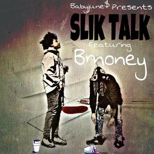 Slik Talk (feat. Bmoney) [Explicit]