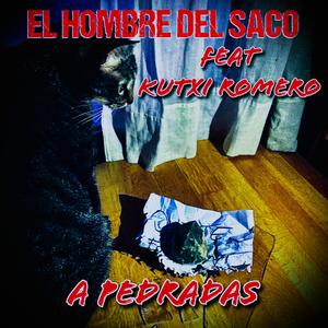 A PEDRADAS (feat. KUTXI ROMERO)
