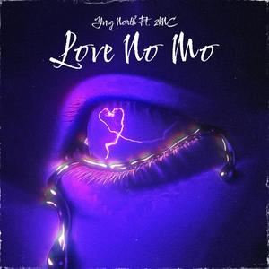 Love No Mo (feat. 2KNC) (Explicit)