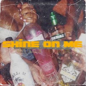 Shine on Me