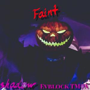 Faint(feat. Evblock TMOV) (Explicit)