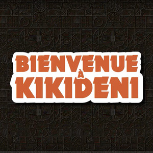 Bienvenue à KIKIDENI