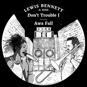 Don't Trouble I (feat. Awa Fall)