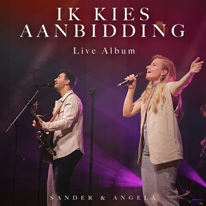 Ik Kies Aanbidding (Live)