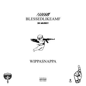 BLESSEDLIKEAMF/WIPPASNAPPA (feat. 98 WARBOY) [Explicit]