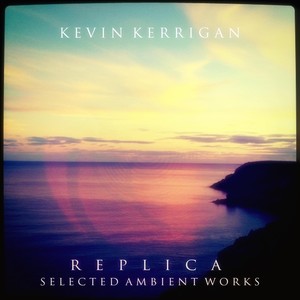 Replica : Selected Ambient Works