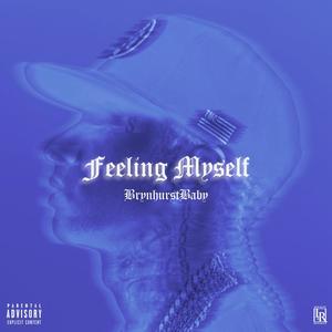 Feeling Myself (Freestyle) (Explicit)