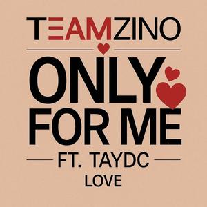 Only For Me (feat. Taydc)