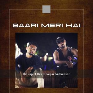 Baari Meri Hai (feat. Biswajeet Das) [Explicit]