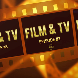 Film & Tv (Episode 3)