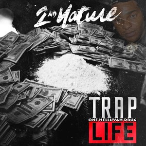 One Helluvah Drug: Trap Life