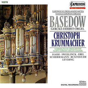 Organ Recital: Krummacher, Christoph - HASSE, P. / SWEELINCK, J.P. / EBEL, D. / BUXTEHUDE, D. / SCHEIDEMANN, H. (Famous European Organs, Basedow)