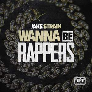 Wanna Be Rappers (Explicit)