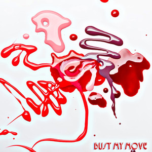 BUST MY MOVE (Explicit)