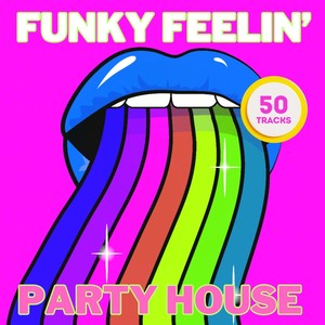 Funky Feelin" Party House