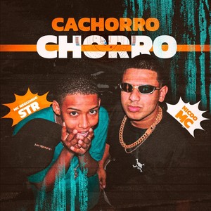 Cachorro Chorro (Explicit)