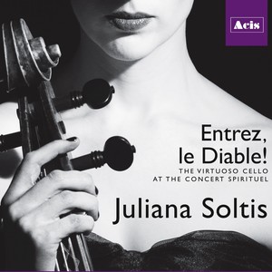 Entrez, Le Diable! the Virtuoso Cello at the Concert Spirituel