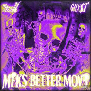 MFKS BETTER MOV3 (Explicit)