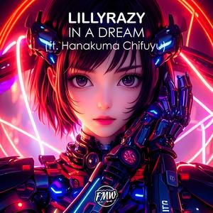 In A Dream (feat. Hanakuma Chifuyu)