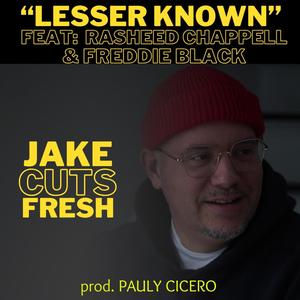 Lesser Known (feat. Rasheed Chappell, Freddie Black & Pauly Cicero) (Explicit)