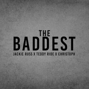 The Baddest (feat. Teddy Ride & Christoph)