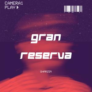 Gran reserva (Explicit)