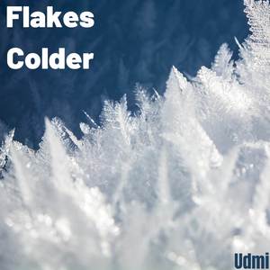 Flakes Colder