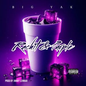 Rachit & Purple (feat. Big Yak) (Explicit)