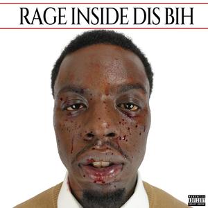 RAGE INSIDE DIS BIH (Explicit)
