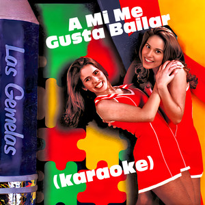 A Mi Me Gusta Bailar (Karaoke)