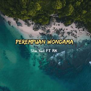 Perempuan Wondama ( feat RK )