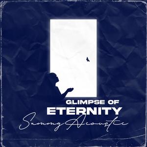 Glimpse of Eternity