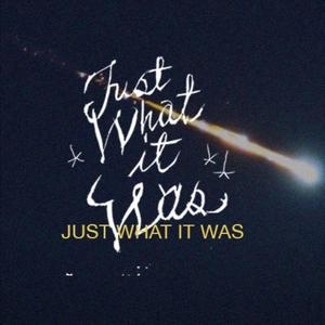 just what it was(feat. Gabe Gill)