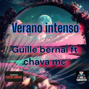 Verano intenso guille bernal (feat. Chava mc) [Explicit]