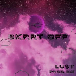 (LU$t) Skrrt Off (Explicit)