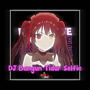 DJ Bangun Tidur Selfie X Ada Pokemon Jamilah (Explicit)